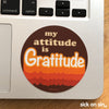 My Attitude Is Gratitude - Vinyl Sticker