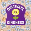 Cultivate Kindness - Vinyl Sticker