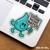 Drink More Water - Vinyl Sticker