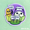 Eat More Veggies - Vinyl Sticker ** ONLY 2 LEFT! **