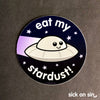 Eat My Stardust - Vinyl Sticker