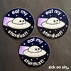Eat My Stardust - Vinyl Sticker