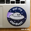 Eat My Stardust - Vinyl Sticker
