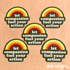 Let Compassion Fuel Your Action - Vinyl Sticker