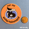 Not My Entertainment (Orca) - Vinyl Sticker