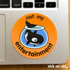 Not My Entertainment (Orca) - Vinyl Sticker