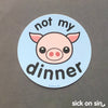Not My Dinner: Pig - Vinyl Sticker (Blue)