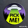 Pick Me UFO - Vinyl Sticker
