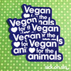 Vegan For The Animals - Vinyl Sticker