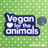 Vegan For The Animals - Vinyl Sticker