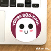 You're Boo-tiful! - Vinyl Sticker