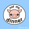 Not My Dinner: Pig - Men / Women Tee