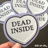 Dead Inside Heart - Vinyl Sticker