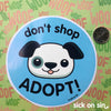 Don't Shop Adopt: Dog - Vinyl Sticker ** ONE LEFT! **