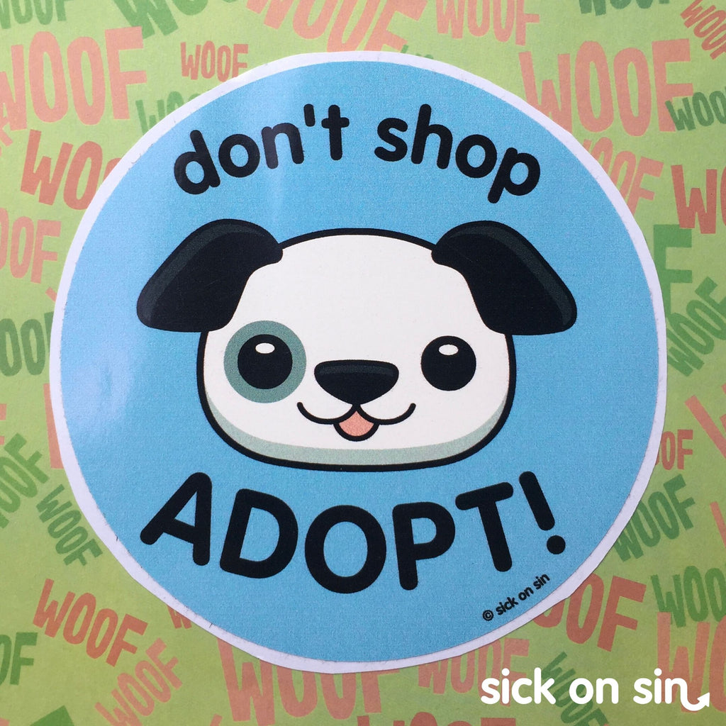 Don't Shop Adopt: Dog - Vinyl Sticker (2 Sizes) ** ALMOST GONE! **