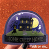 Home Creep Home - Flat Magnet