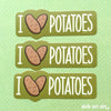 I Love Potatoes - Vinyl Sticker ** ALMOST GONE! **