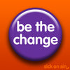 Be The Change - Accessory