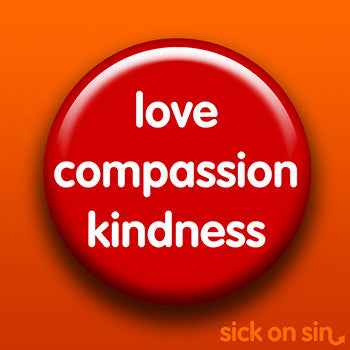 Love Compassion Kindness - Accessory