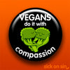 Vegans Do It With Compassion - Accessory