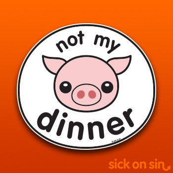 Not My Dinner: Pig - Vinyl Sticker (Large) ** ALMOST GONE! **
