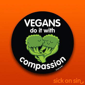 Vegans Do It With Compassion - Vinyl Sticker ** ALMOST GONE!! **