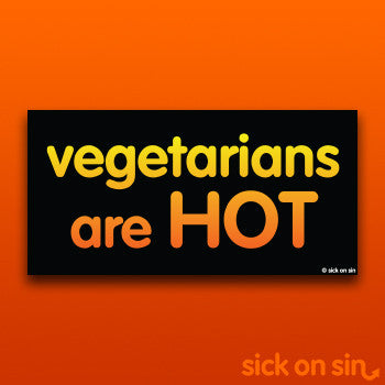 Vegetarians Are Hot - Vinyl Sticker  ** ALMOST GONE! **