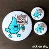 Drink More Water - Accessory
