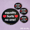 Equality Hurts No One - Accessory