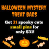 31 Spooky Pins (Halloween Mystery Bags) **LIMITED EDITION **