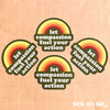 Let Compassion Fuel Your Action - Vinyl Sticker