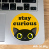 Stay Curious - Vinyl Sticker