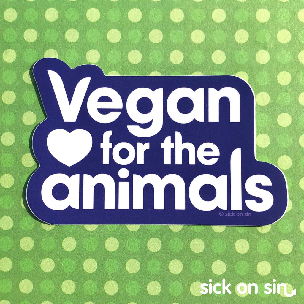 Vegan For The Animals | Waterproof Vinyl Sticker | Cute Vegan Swag