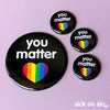 You Matter (Rainbow) - Accessory