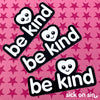 Be Kind - Vinyl Sticker