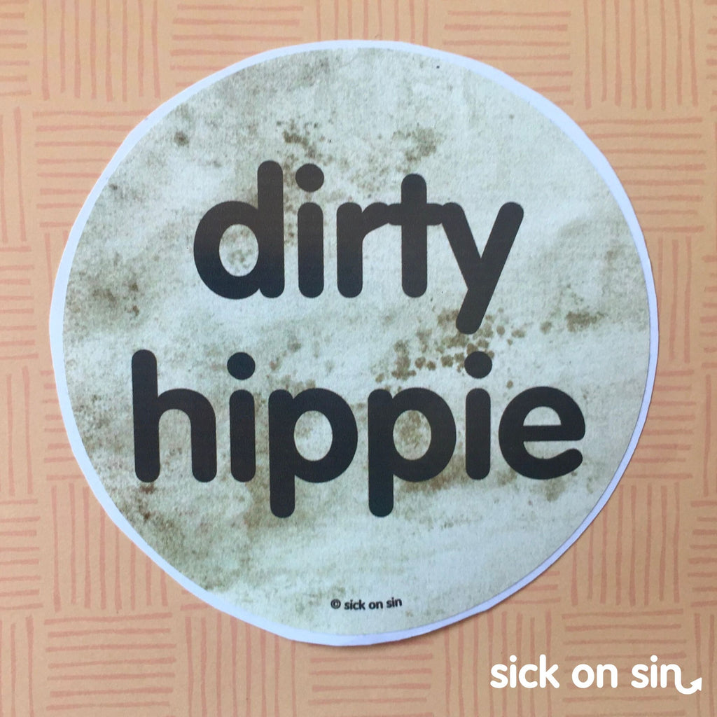 Dirty Hippie - Vinyl Sticker