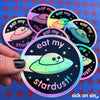 Eat My Stardust - Holographic Vinyl Sticker