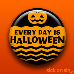 A creepy cute original design of a little jackolantern pumpkin with the text Every Day is Halloween. Available on pins, magnets, keychains, etc. by Sick On Sin.