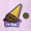 I'm Fine Ice Cream Cone - Vinyl Sticker