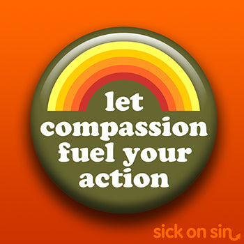 Let Compassion Fuel Your Action - Accessory