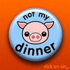 Not My Dinner: Pig - Accessory