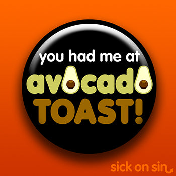 You Had Me At Avocado Toast - Accessory