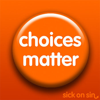Choices Matter - Accessory