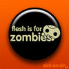 Flesh Is For Zombies - Accessory