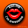 Kiss Me I'm Awesome - Accessory