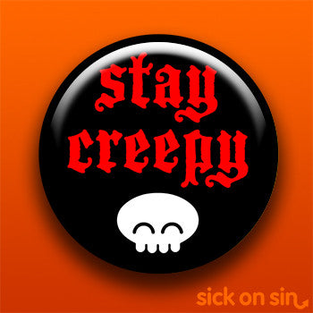 Stay Creepy - Accessory