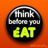 Think Before You Eat - Accessory