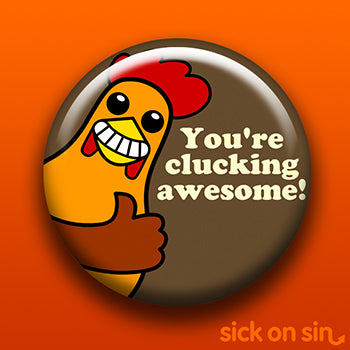 You're Clucking Awesome - Accessory