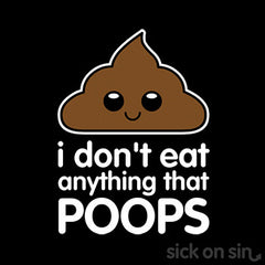 I Don't Eat Anything That Poops design on kid / infant tee from Sick On Sin
