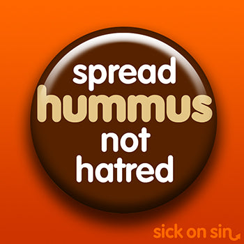 Spread Hummus Not Hatred - Accessory